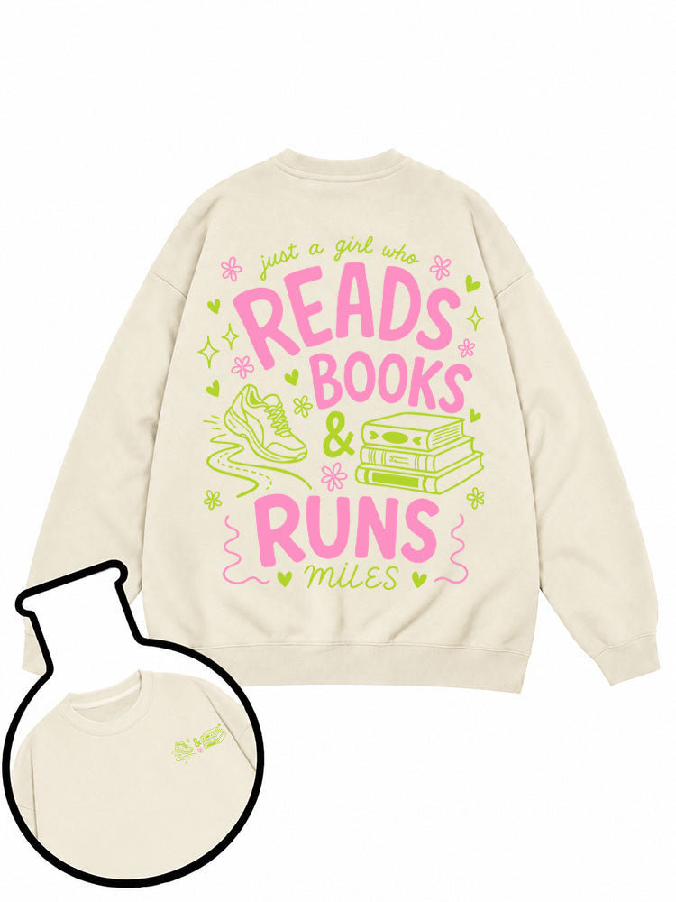 Just a girl who reads books & runs miles Sweatshirt