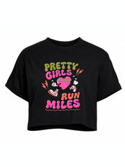 Pretty Girls Run Miles Crop Tops
