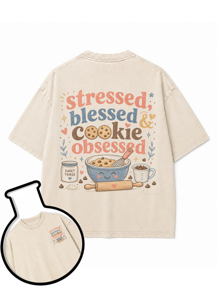 Stressed blessed and cookie obsessed Washed T-Shirt