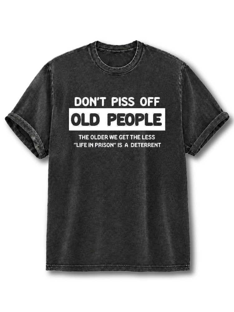 Don't Piss Off Old People Washed T-Shirt