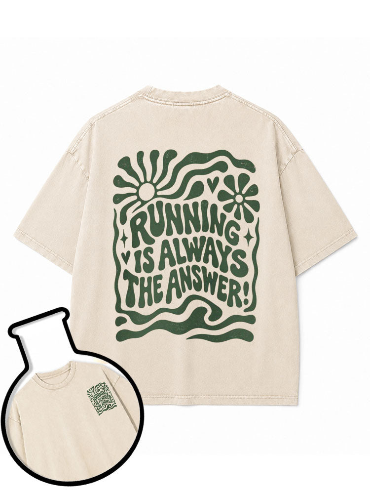 RUNNING IS ALWAYS THE ANSWER Washed T-Shirt