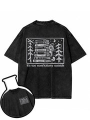 It's too nonfictiony outside Washed T-Shirt