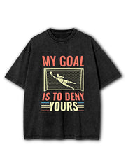 My Goal Is To Deny Yours Washed T-Shirt