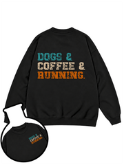 Dogs Coffee And Running Sweatshirt
