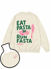 Eat Pasta Run Pasta Sweatshirt
