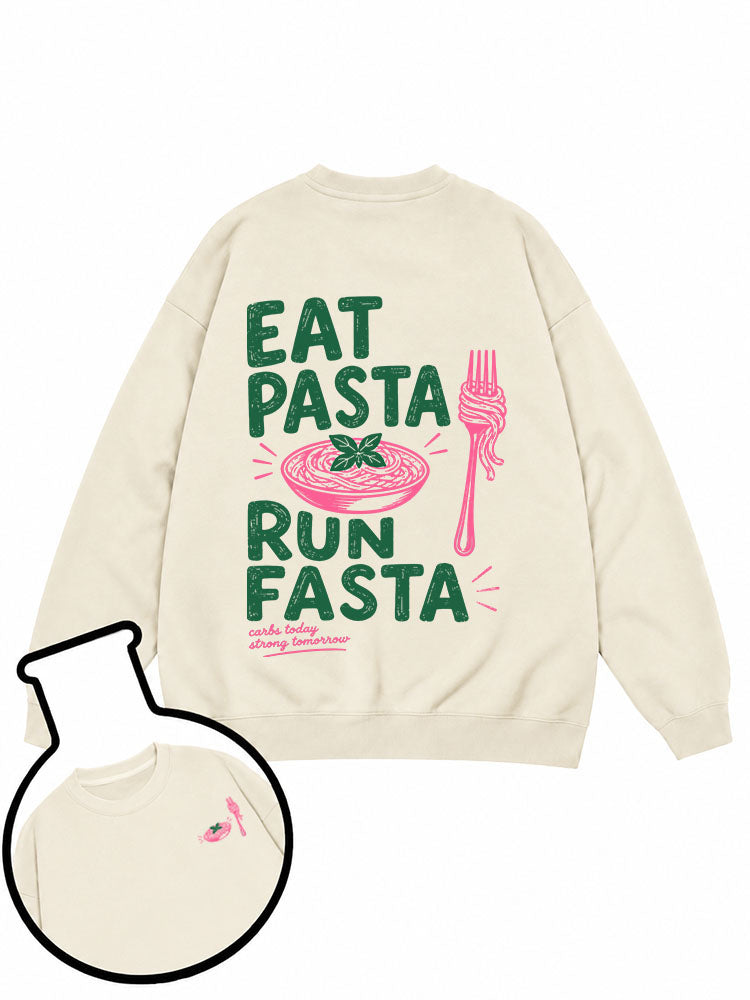 Eat Pasta Run Pasta Sweatshirt