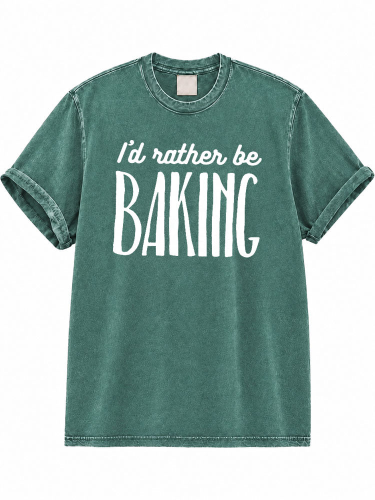 I'd Rather be Baking  Washed T-Shirt