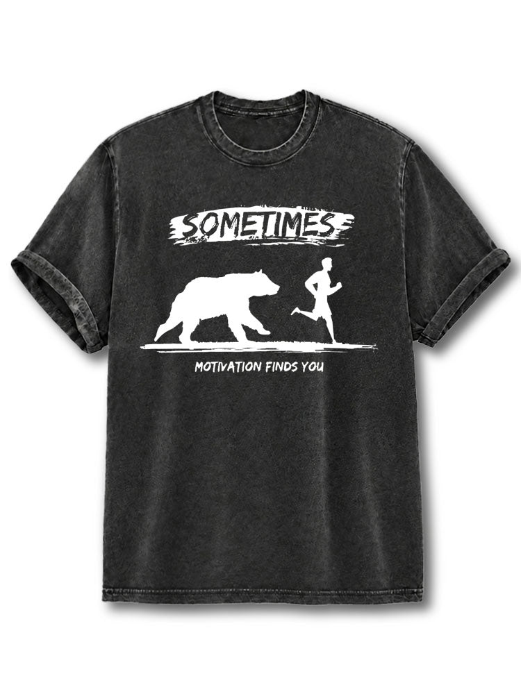 Sometimes Motivation Finds You Washed T-Shirt