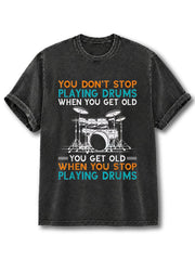 You Get Old When You Stop Washed T-Shirt