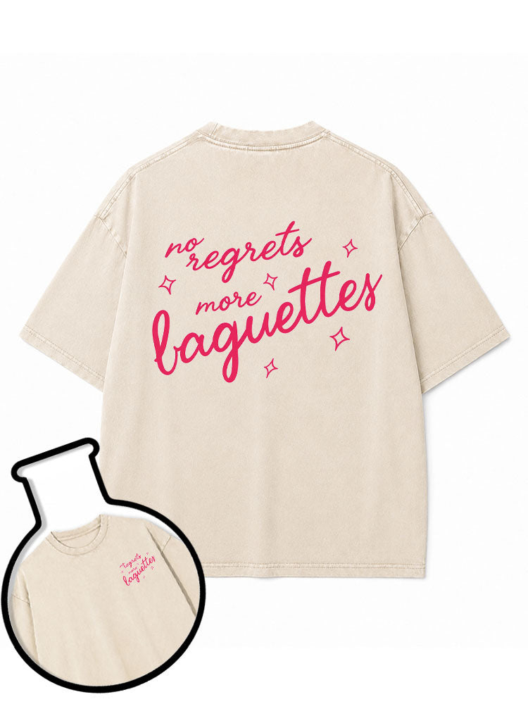 no regrets more baguettes Washed T-Shirt
