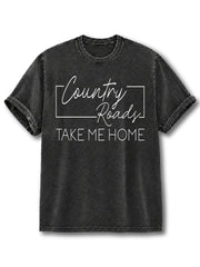 Country Roads Take Me Home Washed T-Shirt