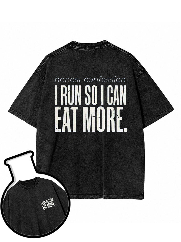 I Run So I Can Eat More Washed T-Shirt