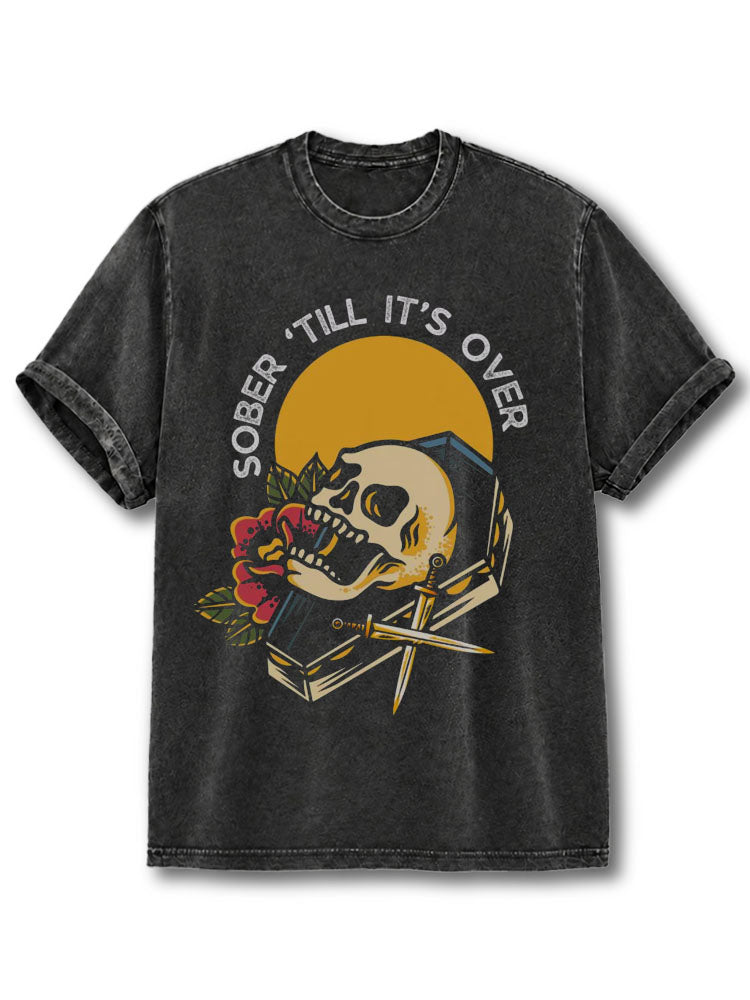 Sober 'Till It's Over Washed T-Shirt