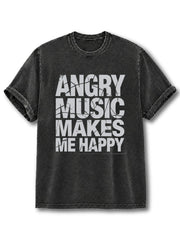 Angry Music Makes Me Happy Washed T-Shirt