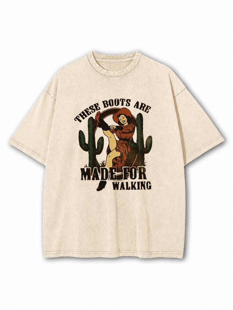 These Boots Are Made For Walking Washed T-Shirt