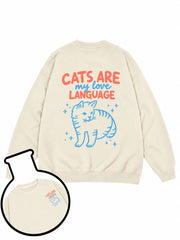 CATS ARE my love LANGUAGE Sweatshirt