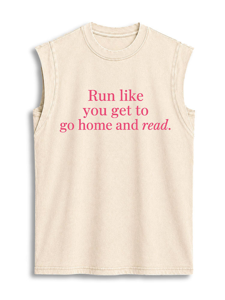 RUN LIKE YOU GET TO GO HOME AND READ Vintage Washed Cotton Tank Top