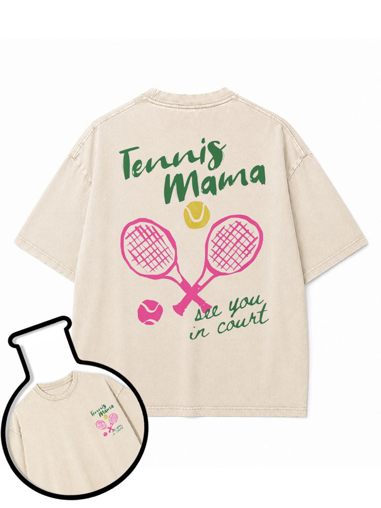 Tennis Mamasee you in court Washed T-Shirt