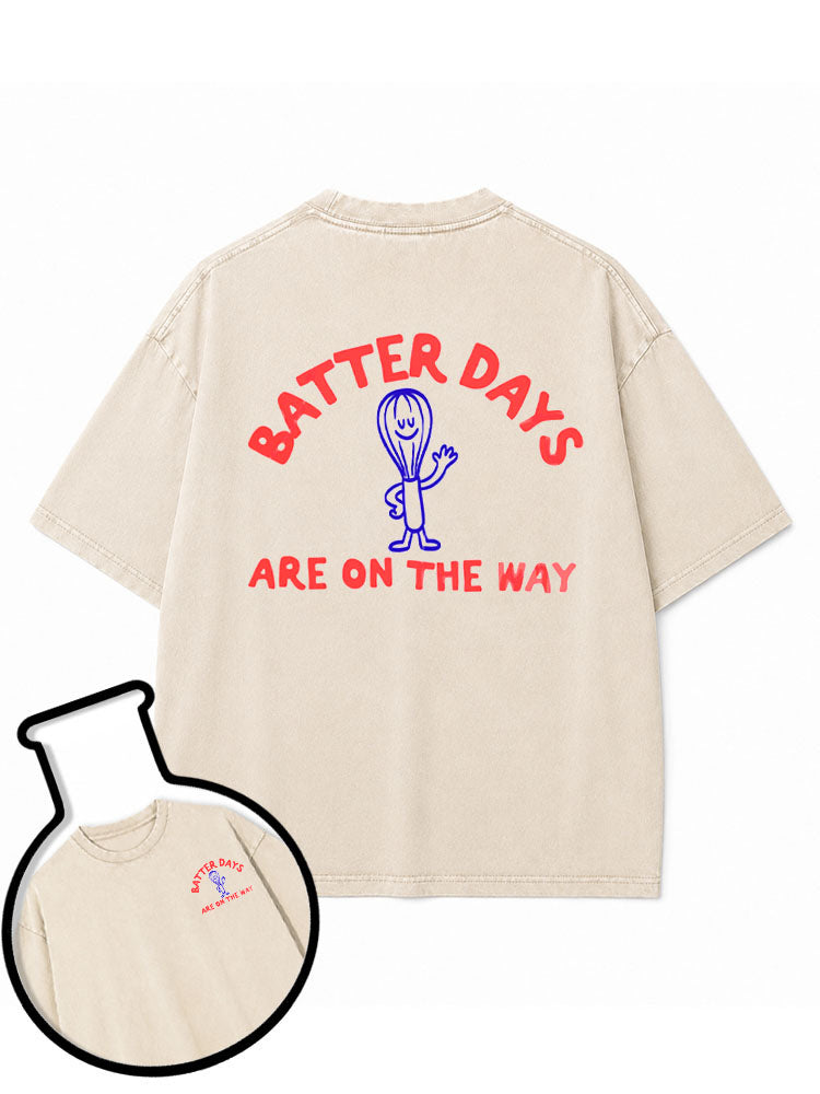 BATTER DAYS ARE ON THE WAY Washed T-Shirt