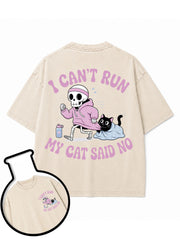 I CAN'T RUN MY CAT SAID NO Washed T-Shirt