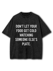Dont Let Food Get Cold Washed T-Shirt