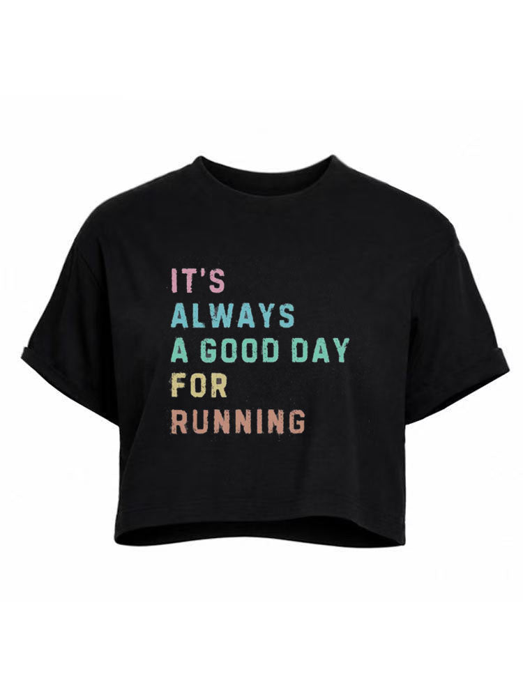 Its A Good Day for Running Crop Top