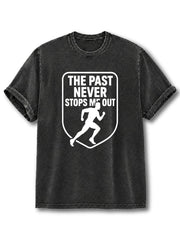 The Past Never Stops Me Washed T-Shirt