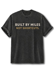 Built By Miles Not Shortcuts Washed T-Shirt