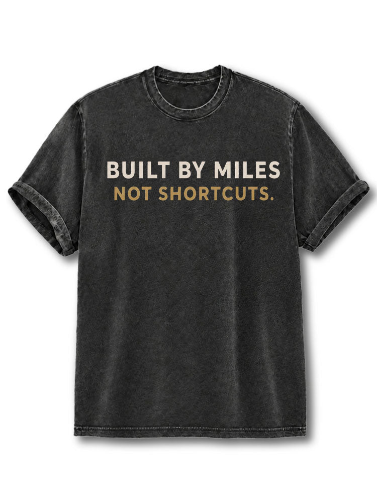 Built By Miles Not Shortcuts Washed T-Shirt