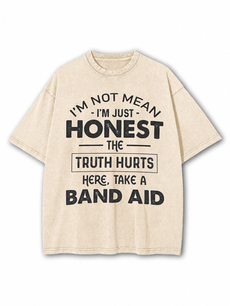 I’M NOT MEAN I’M JUST HONEST Washed T-Shirt