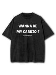 Wanna Be My Cardio Washed T-Shirt