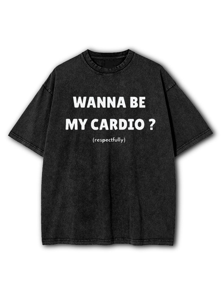 Wanna Be My Cardio Washed T-Shirt
