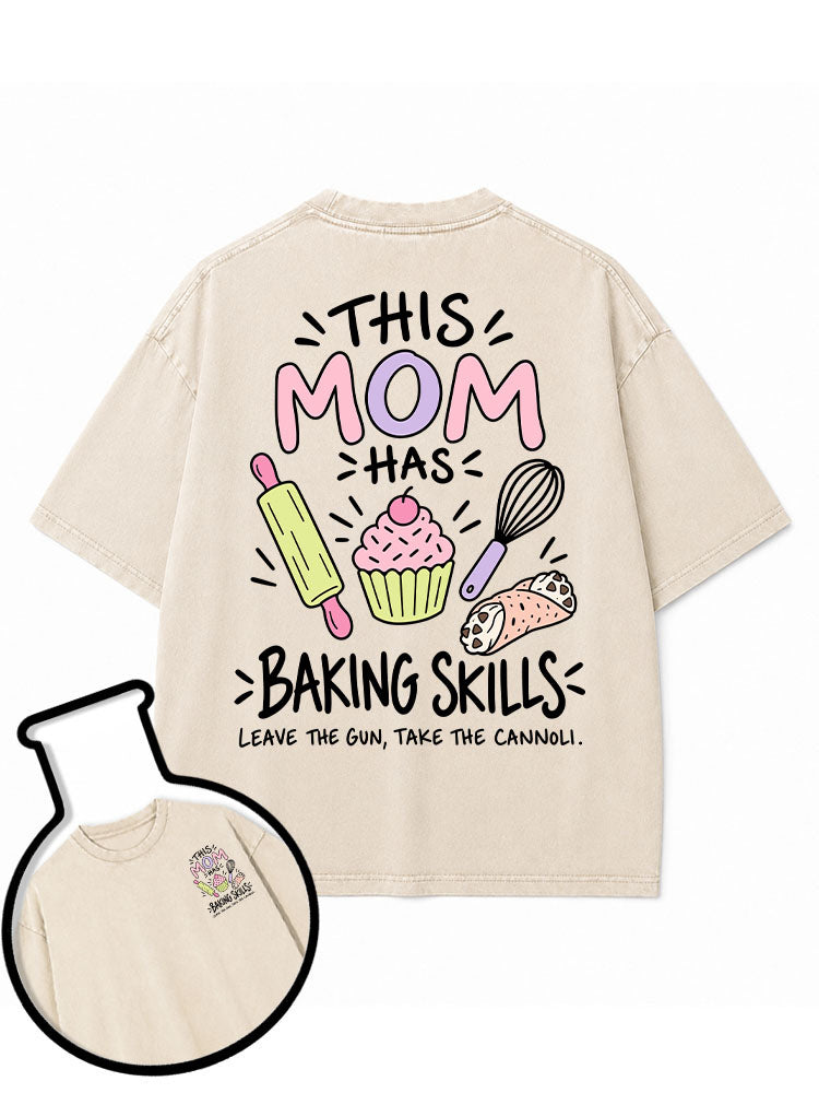 This Mom has Baking Skills Washed T-Shirt