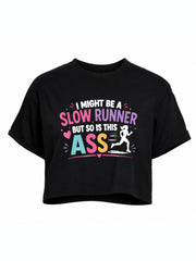 I Might Be A Slow Runner Crop Tops