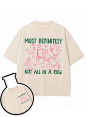 MOST DEFINITELY NOT ALL IN A ROW Washed T-Shirt