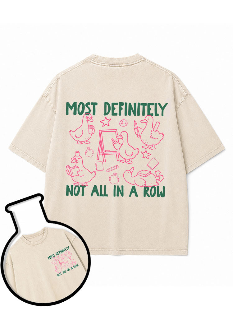 MOST DEFINITELY NOT ALL IN A ROW Washed T-Shirt