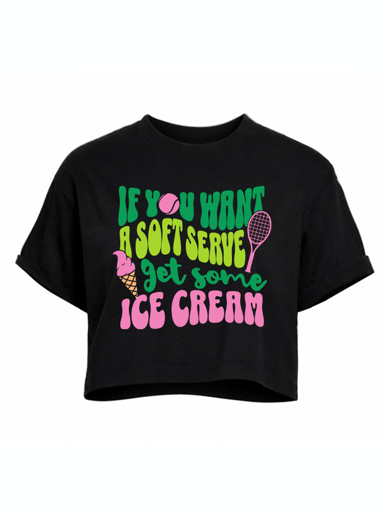 IF YOU WANT A SOFT SERVE get some ICE CREAM Crop Tops