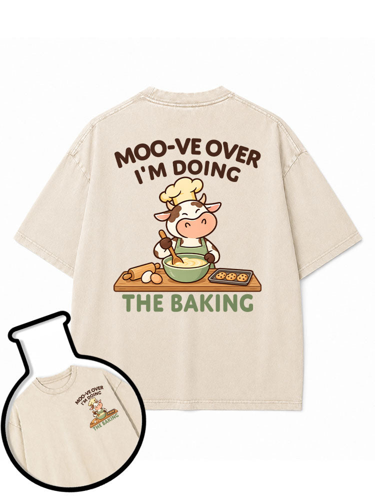 MOO-VE OVER  I'M BAKING Washed T-Shirt