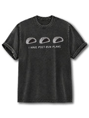 I Have Post-Run Plans Washed T-Shirt