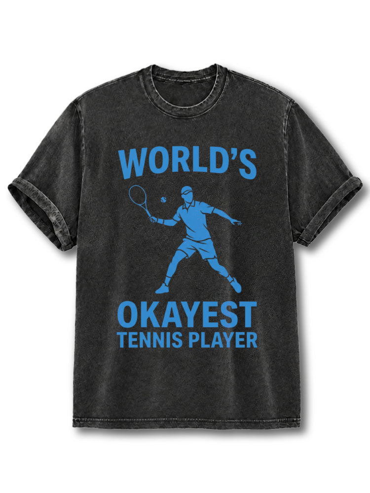 WORLD'S OKAYEST TENNIS PLAYER Washed T-Shirt