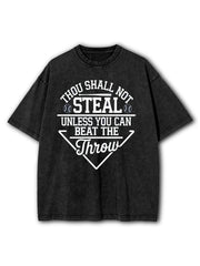 Thou Shall Not Steal Unless You Can Beat The Throw Washed T-Shirt