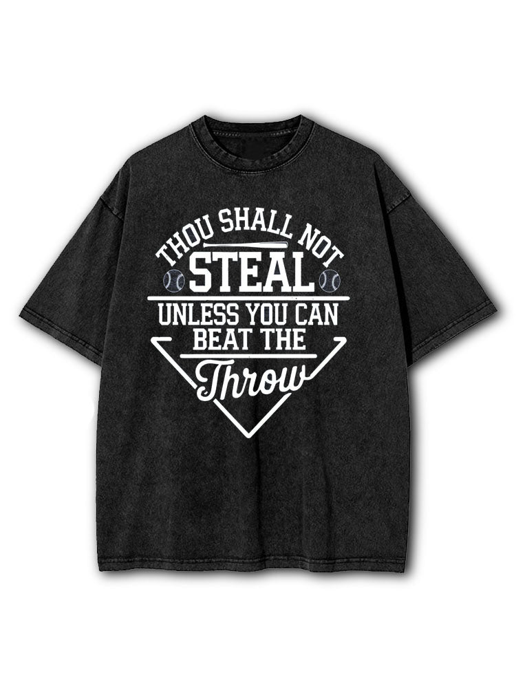 Thou Shall Not Steal Unless You Can Beat The Throw Washed T-Shirt