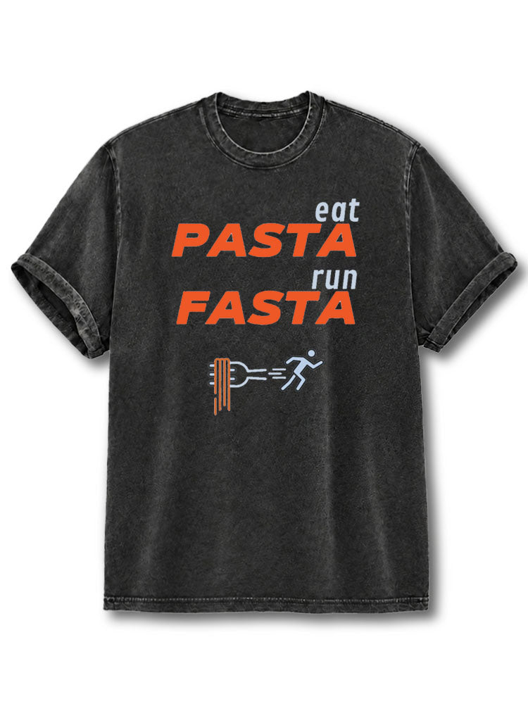 Eat Pasta Run Fasta Washed T-Shirt