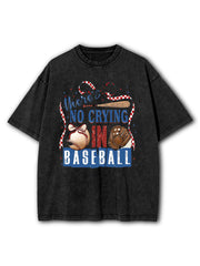 No Crying In Baseball Washed T-Shirt