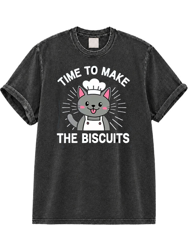 Time To Make the Biscuits Washed T-Shirt