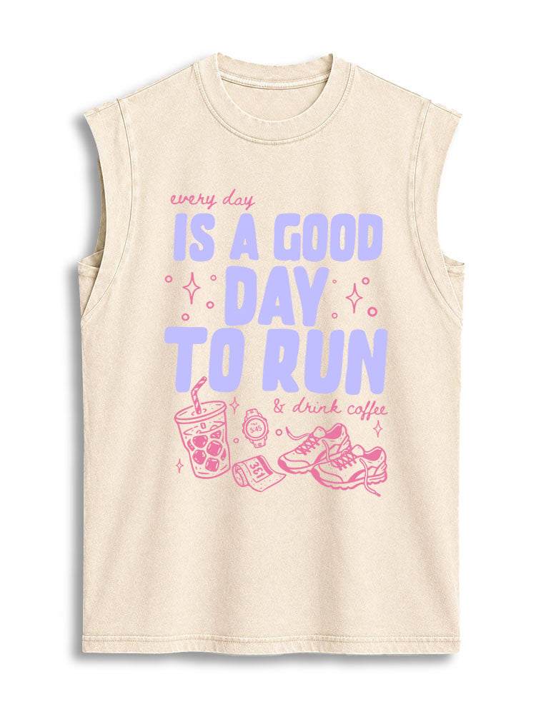 every day IS A GOOD DAY TO RUN & drink coffee Vintage Washed Cotton Tank Top