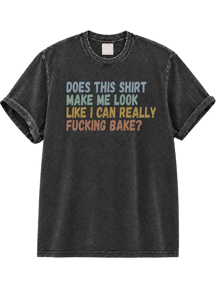 I Can Really Bake Washed T-Shirt