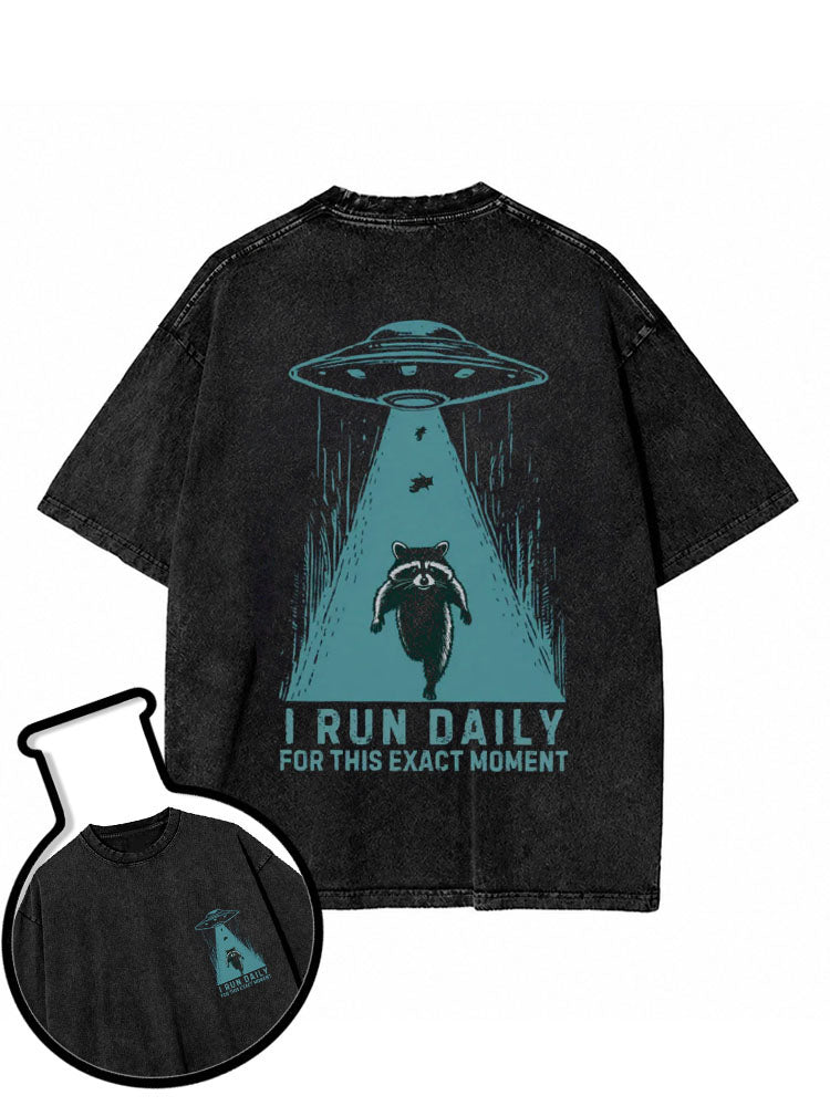 I Run Daily For This Exact Moment Washed T-Shirt