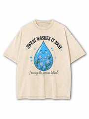 Sweat Washes It Away Washed T-Shirt