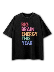 Big Brain Energy This Year Washed T-Shirt